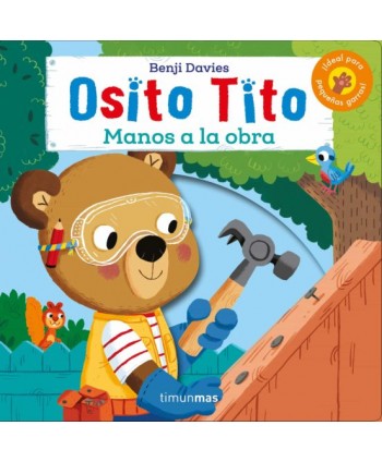 OSITO TITO. ¡MANOS A LA OBRA!