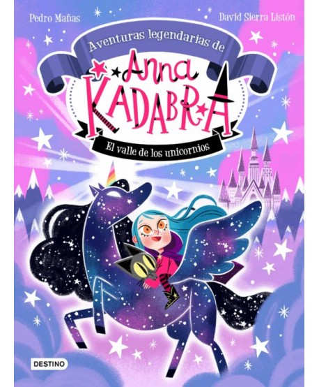 ANNA KADABRA. AVENTURAS LEGENDARIAS 1. EL VALLE DE LOS UNICORNIOS